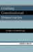Crafting Constitutional Democracies: The Politics of Institutional Design by Edward Schneier