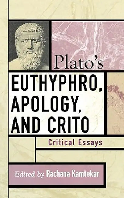 Plato's Euthyphro, Apology, and Crito: Critical Essays by Rachana Kamtekar, Mark McPherran, P. T. Geach
