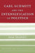Carl Schmitt and the Intensification of Politics by Kam Shapiro