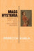 Mass Hysteria: Medicine, Culture, and Mothers' Bodies by Rebecca Kukla