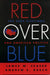 Red Over Blue: The 2004 Elections and American Politics by James W. Ceaser, Andrew E. Busch