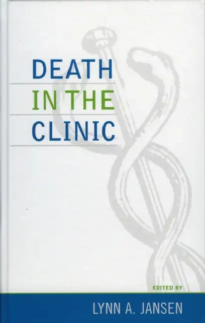 Death in the Clinic by David Barnard, Celia Berdes, James L. Bernat