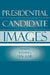 Presidential Candidate Images by Kenneth L. Hacker, David Albert, William L. Benoit