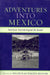 Adventures into Mexico: American Tourism beyond the Border by Nicholas Dagen Bloom