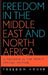 Freedom in the Middle East and North Africa: A Freedom in the World by Freedom House