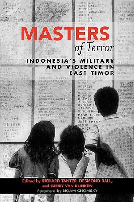 Masters of Terror: Indonesia's Military and Violence in East Timor by Noam Chomsky, David Bourchier, Kpp Ham