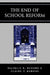 End of School Reform by Maurice R. Berube, Clair T. Berube