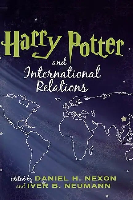 Harry Potter and International Relations by Daniel H. Nexon, Iver B. Neumann, Brian Folker