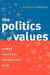 Politics of Values: Games Political Strategists Play by Jo Renee Formicola