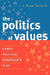 Politics of Values: Games Political Strategists Play by Jo Renee Formicola