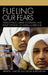 Fueling Our Fears: Stereotyping, Media Coverage, and Public Opinion of Muslim Americans by Brigitte Nacos, Oscar Torres-Reyna
