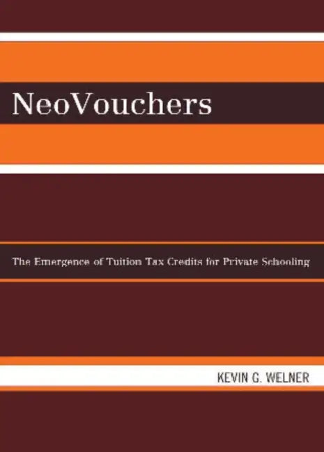 Neovouchers: The Emergence of Tuition Tax Credits for Private Schooling by Kevin G. Welner