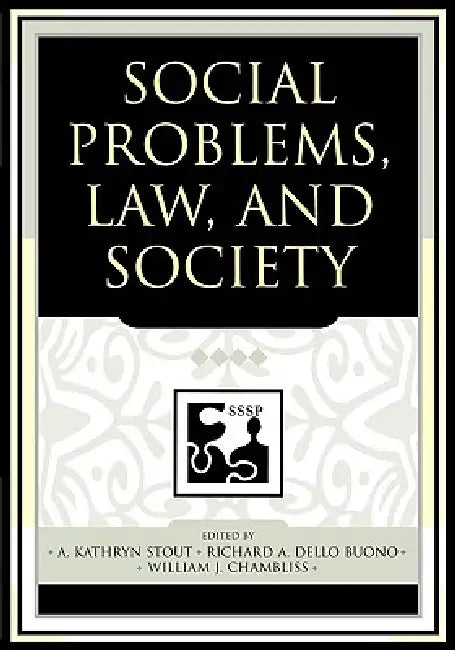 Social Problems, Law, and Society by Kathryn A. Stout, Richard A. Dello Buono, William J. Chambliss