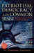 Patriotism, Democracy, and Common Sense: Restoring America's Promise at Home and Abroad by Alan Curtis, Kevin Phillips, Eric Alterman