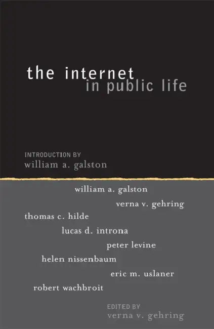 Internet in Public Life by Verna V. Gehring, William a. Galston, Thomas C. Hilde