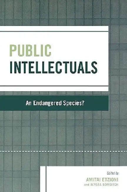 Public Intellectuals: An Endangered Species? by Paul Berman