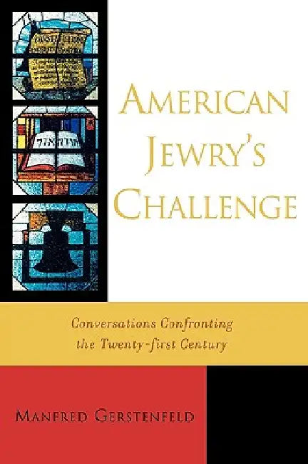 American Jewry's Challenge: Conversations Confronting the Twenty-first Century by Manfred Gerstenfeld
