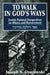 To Walk in God's Ways: Jewish Pastoral Perspectives on Illness and Bereavment by Joseph Ozarowski