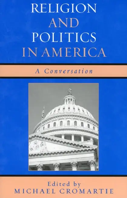 Religion and Politics in America: A Conversation by Michael Cromartie, David Brooks, Stephen Carter