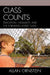 Class Counts: Education, Inequality, and the Shrinking Middle Class by Allan Ornstein
