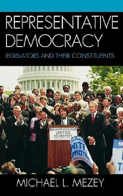 Representative Democracy: Legislators and their Constituents by Michael L. Mezey