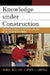 Knowledge under Construction: The Importance of Play in Developing Children's Spatial and Geometric Thinking by Daniel Ness, Stephen J. Farenga
