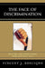 Face of Discrimination: How Race and Gender Impact Work and Home Lives by Vincent J. Roscigno