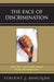 Face of Discrimination: How Race and Gender Impact Work and Home Lives by Vincent J. Roscigno