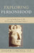 Exploring Personhood: An Introduction to the Philosophy of Human Nature by Op