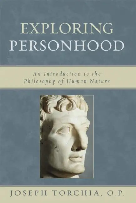 Exploring Personhood: An Introduction to the Philosophy of Human Nature by Op