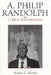 A. Philip Randolph: A Life in the Vanguard by Andrew E. Kersten, Jacqueline M. Moore, Nina Mjagkij