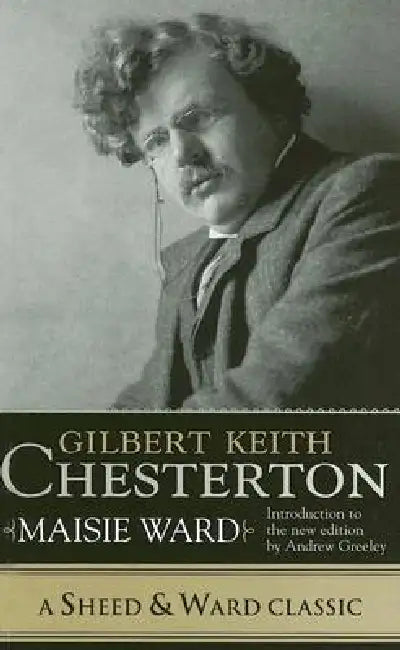 Gilbert Keith Chesterton by Maisie Ward