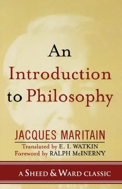 Introduction to Philosophy by Jacques Maritain, E. I. Watkin, Ralph McInerny