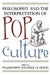 Philosophy and the Interpretation of Pop Culture by William Irwin, Jorge J. E. Gracia
