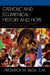 Catholic and Ecumenical: History and Hope by Frederick M. Bliss