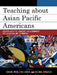 Teaching about Asian Pacific Americans: Effective Activities, Strategies, and Assignments for Classrooms and Communities by Edith Wen-Chu Chen, Glenn Omatsu, Allan Aquino
