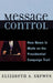 Message Control: How News Is Made on the Presidential Campaign Trail by Elizabeth A. Skewes