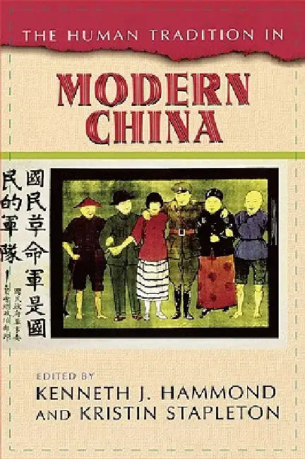 Human Tradition in Modern China by Kenneth J. Hammond, Kristin Stapleton