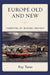 Europe Old and New: Transnationalism, Belonging, Xenophobia by Ray Taras