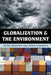 Globalization and the Environment by Peter Christoff, Robyn Eckersley
