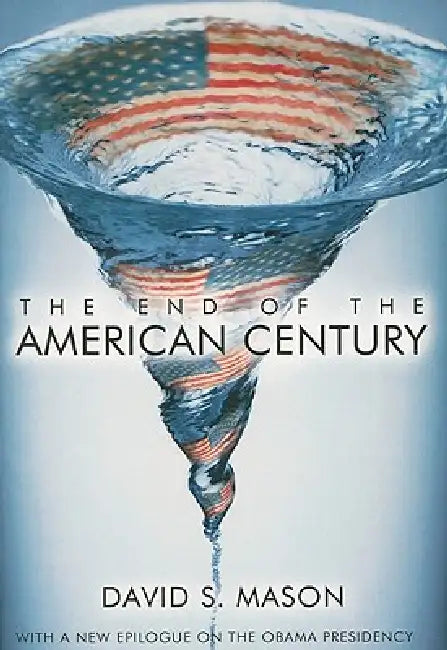 End of the American Century by David S. Mason