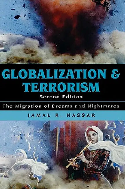Globalization and Terrorism: The Migration of Dreams and Nightmares by Jamal R. Nassar