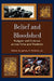 Belief and Bloodshed: Religion and Violence across Time and Tradition by James K. Wellman, Scott Noegel, Sarah Culpepper Stroup