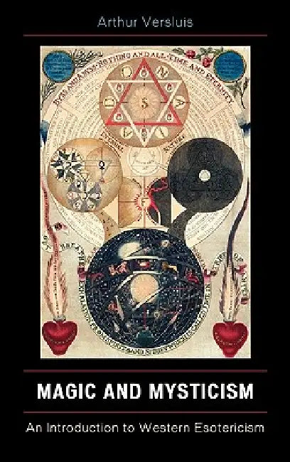 Magic and Mysticism: An Introduction to Western Esotericism by Arthur Versluis