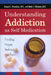 Understanding Addiction as Self Medication: Finding Hope Behind the Pain by Edward J. Khantzian, Mark J. Albanese