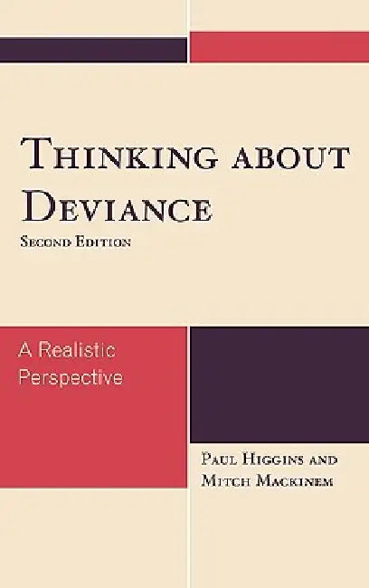 Thinking About Deviance: A Realistic Perspective by Paul Higgins, Mitch Mackinem