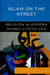 Islam on the Street: Religion in Modern Arabic Literature by Muhsin Al-Musawi