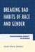Breaking Bad Habits of Race and Gender: Transforming Identity in Schools by Sarah Marie Stitzlein