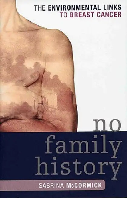 No Family History: The Environmental Links to Breast Cancer by Sabrina McCormick