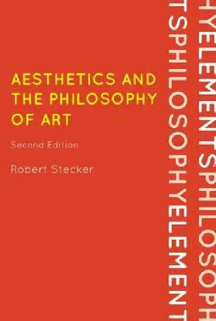 Aesthetics and the Philosophy of Art: An Introduction by Robert Stecker